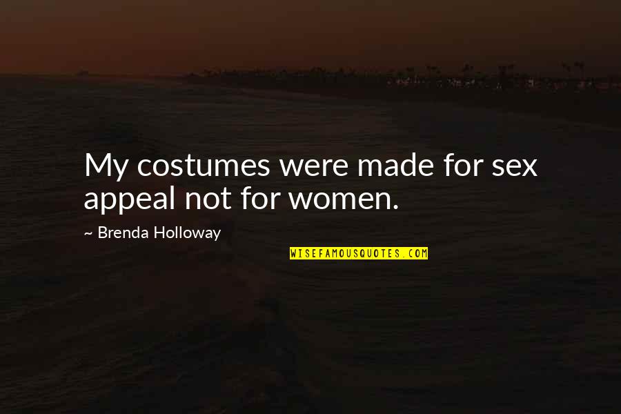 Scarlet Quote Quotes By Brenda Holloway: My costumes were made for sex appeal not