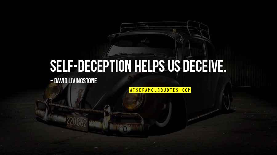 Scarpaci Brooklyn Quotes By David Livingstone: Self-deception helps us deceive.