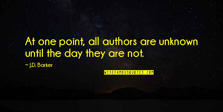 Scarpette Ortopediche Quotes By J.D. Barker: At one point, all authors are unknown until