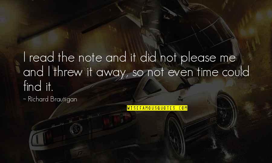Scarponi Cyclist Quotes By Richard Brautigan: I read the note and it did not Scarponi Cyclist Quotes By Richard Brautigan: I read the note and it did not