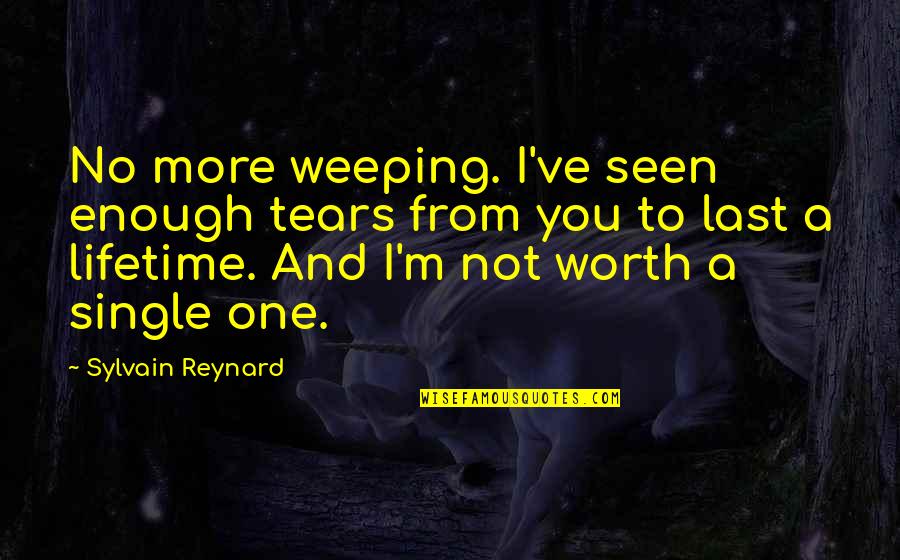Scarrons Quotes By Sylvain Reynard: No more weeping. I've seen enough tears from