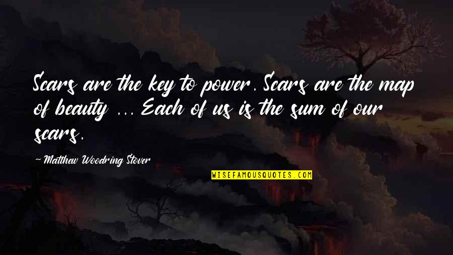 Scars Beauty Quotes By Matthew Woodring Stover: Scars are the key to power. Scars are