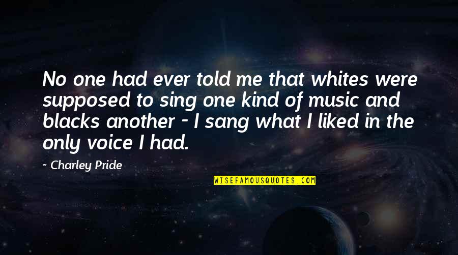 Scary Funny Halloween Quotes By Charley Pride: No one had ever told me that whites