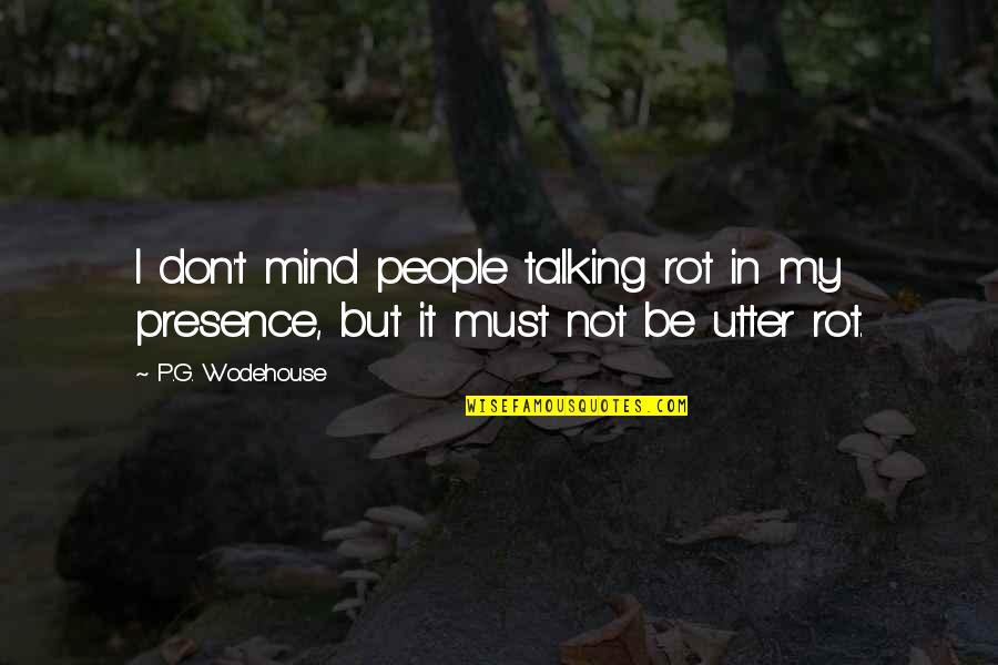 Scary Movie 1 Quotes By P.G. Wodehouse: I don't mind people talking rot in my