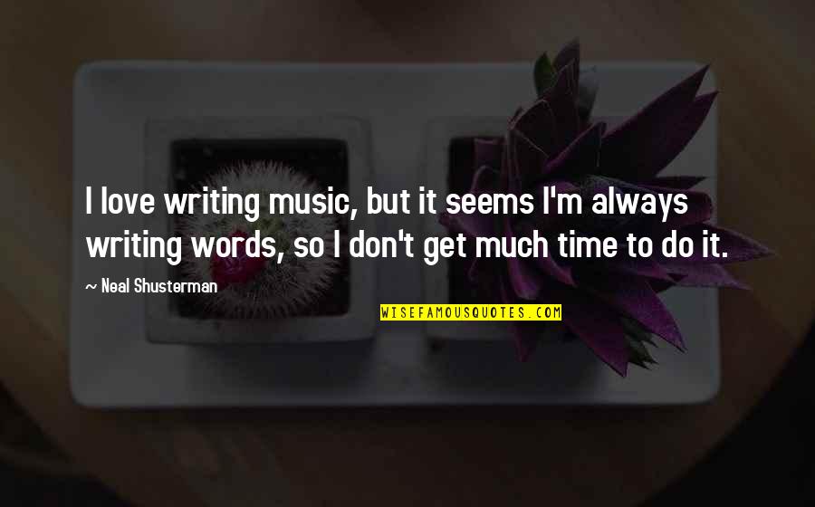 Scary Movie 3 Funny Quotes By Neal Shusterman: I love writing music, but it seems I'm Scary Movie 3 Funny Quotes By Neal Shusterman: I love writing music, but it seems I'm