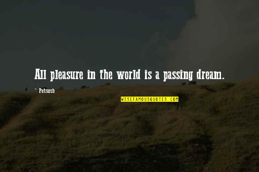 Scary Movie Parrot Quotes By Petrarch: All pleasure in the world is a passing