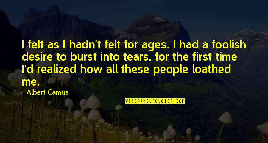 Scary Stephen King Quotes By Albert Camus: I felt as I hadn't felt for ages. Scary Stephen King Quotes By Albert Camus: I felt as I hadn't felt for ages.