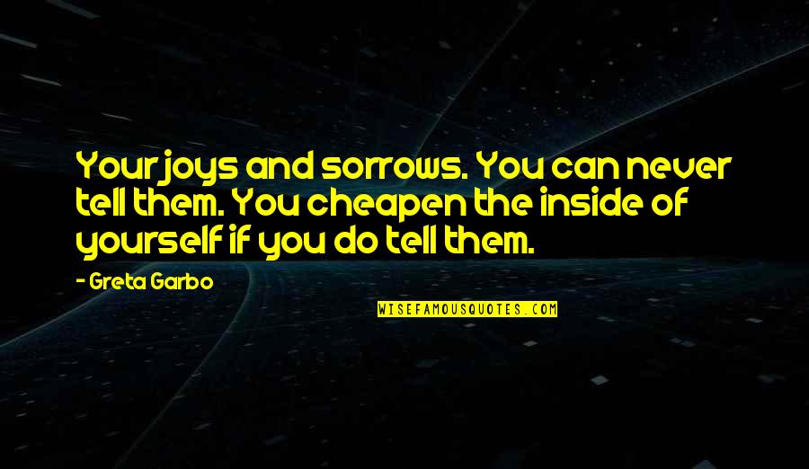 Scary Stephen King Quotes By Greta Garbo: Your joys and sorrows. You can never tell Scary Stephen King Quotes By Greta Garbo: Your joys and sorrows. You can never tell