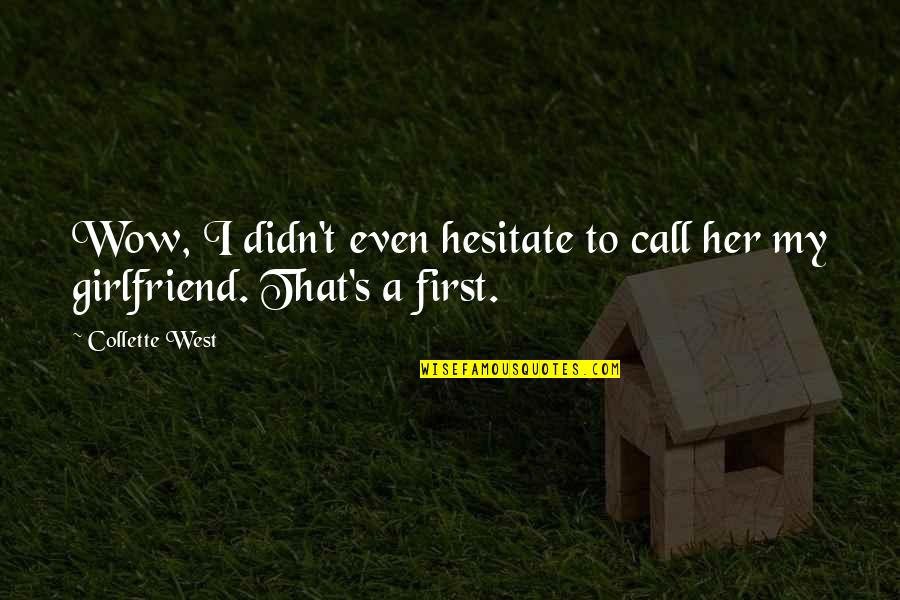 Scat Cat Quotes By Collette West: Wow, I didn't even hesitate to call her