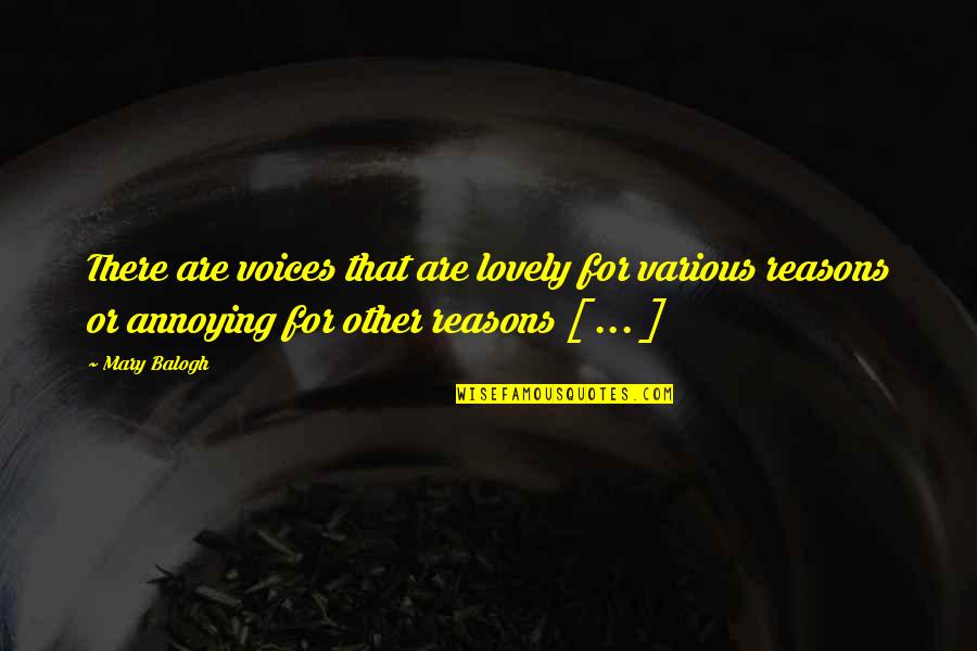 Scathe Mean Gulf Quotes By Mary Balogh: There are voices that are lovely for various