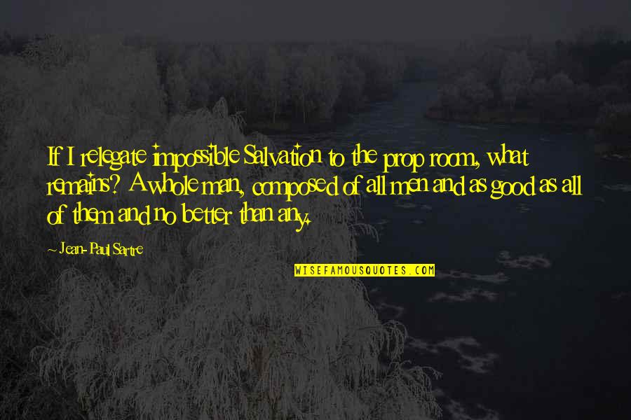 Scatoline Quotes By Jean-Paul Sartre: If I relegate impossible Salvation to the prop