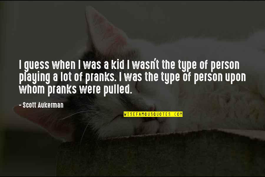Scattershot Coc Quotes By Scott Aukerman: I guess when I was a kid I Scattershot Coc Quotes By Scott Aukerman: I guess when I was a kid I