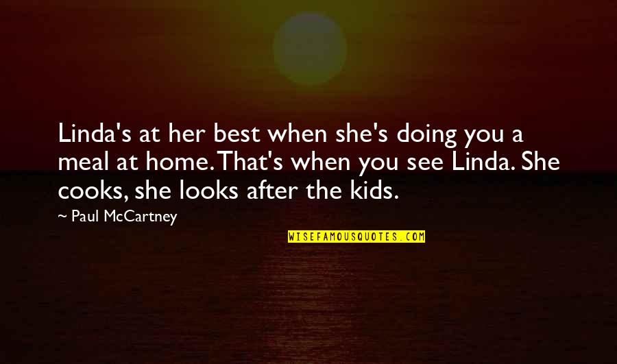 Scavato Finish Quotes By Paul McCartney: Linda's at her best when she's doing you