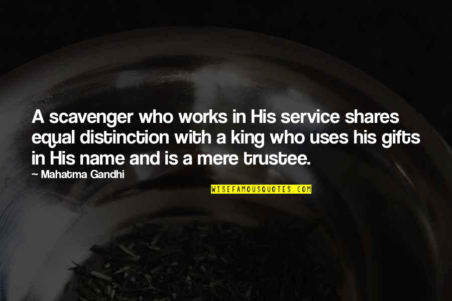 Scavenger Quotes By Mahatma Gandhi: A scavenger who works in His service shares