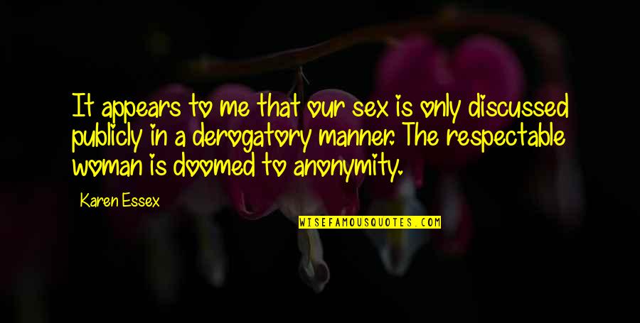 Scenariju Quotes By Karen Essex: It appears to me that our sex is Scenariju Quotes By Karen Essex: It appears to me that our sex is