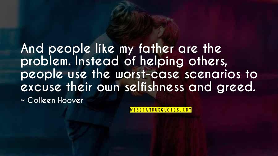 Scenarios For Problem Quotes By Colleen Hoover: And people like my father are the problem.