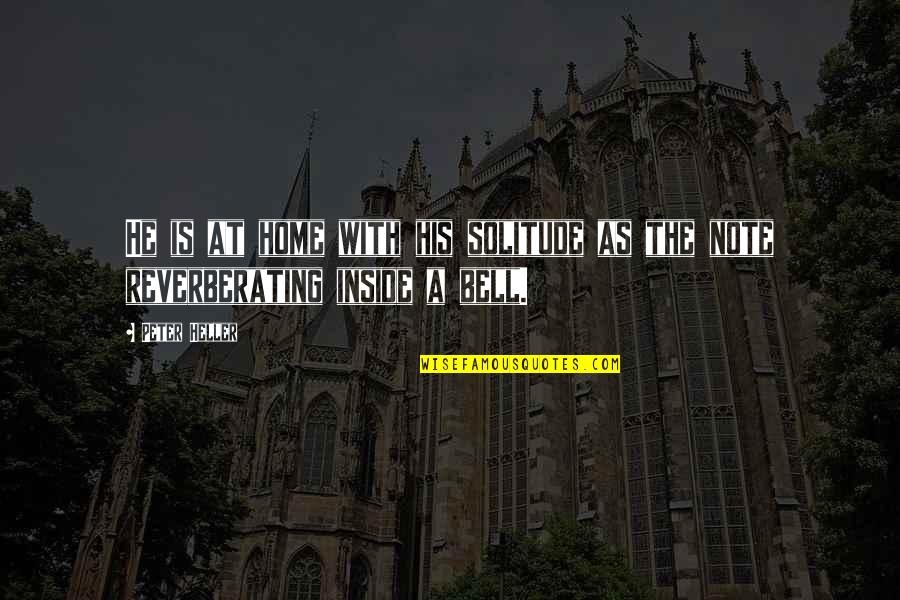 Scenarium Quotes By Peter Heller: He is at home with his solitude as