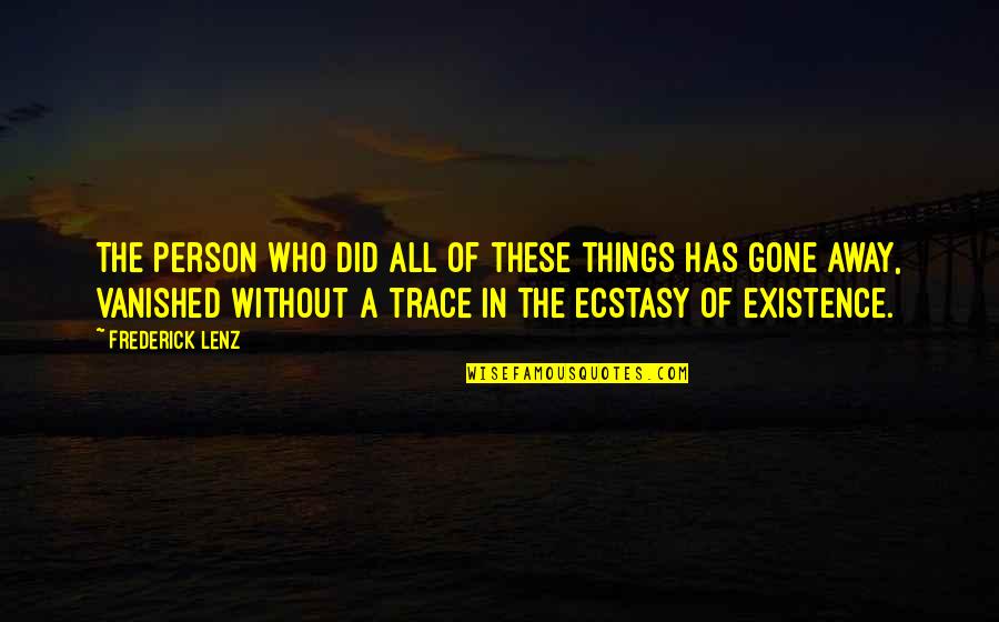Scendo Quotes By Frederick Lenz: The person who did all of these things