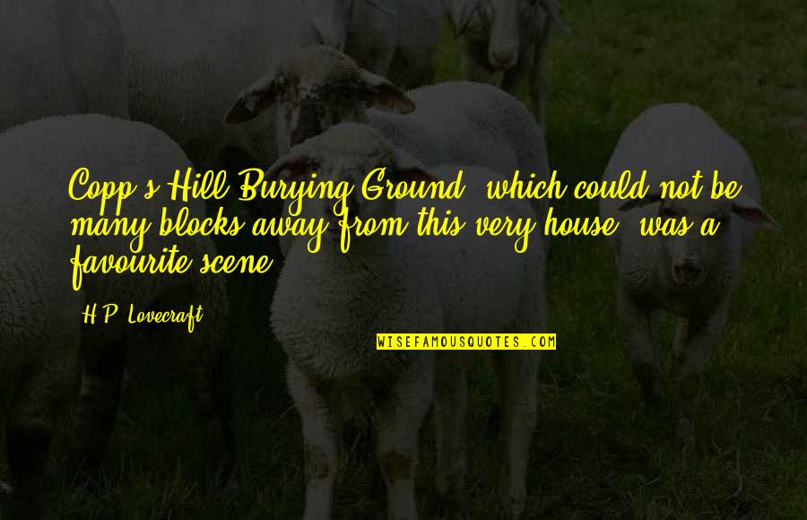 Scene Quotes By H.P. Lovecraft: Copp's Hill Burying Ground, which could not be Scene Quotes By H.P. Lovecraft: Copp's Hill Burying Ground, which could not be