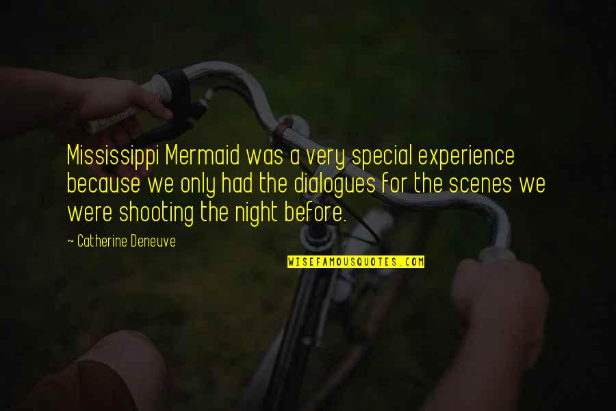 Scenes Quotes By Catherine Deneuve: Mississippi Mermaid was a very special experience because Scenes Quotes By Catherine Deneuve: Mississippi Mermaid was a very special experience because