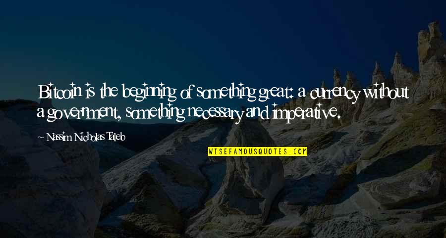 Scenic Beaches With Quotes By Nassim Nicholas Taleb: Bitcoin is the beginning of something great: a Scenic Beaches With Quotes By Nassim Nicholas Taleb: Bitcoin is the beginning of something great: a