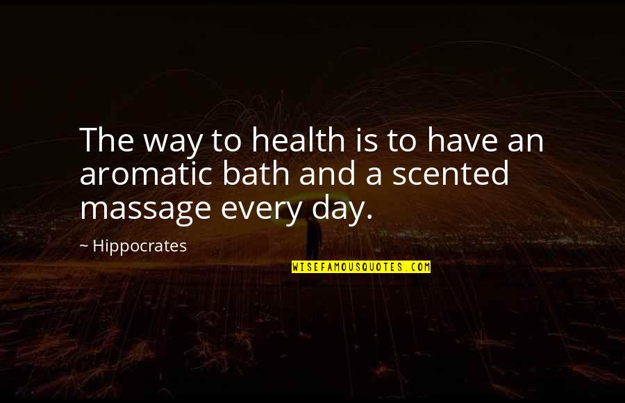 Scented Quotes By Hippocrates: The way to health is to have an