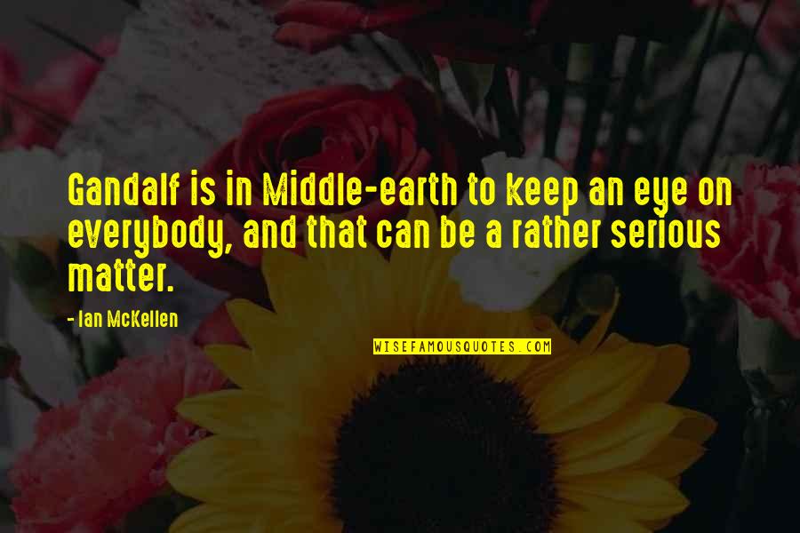 Scepter Water Quotes By Ian McKellen: Gandalf is in Middle-earth to keep an eye Scepter Water Quotes By Ian McKellen: Gandalf is in Middle-earth to keep an eye