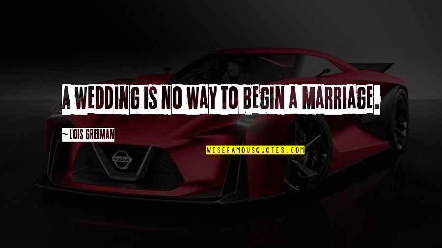 Sceptical Quotes By Lois Greiman: A wedding is no way to begin a