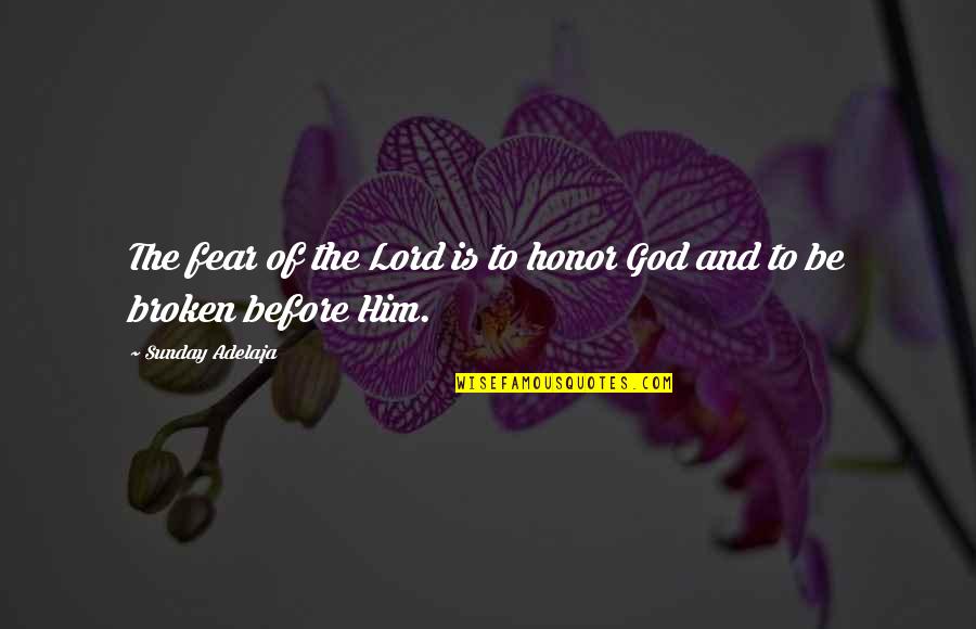 Scesi Capuchino Quotes By Sunday Adelaja: The fear of the Lord is to honor Scesi Capuchino Quotes By Sunday Adelaja: The fear of the Lord is to honor