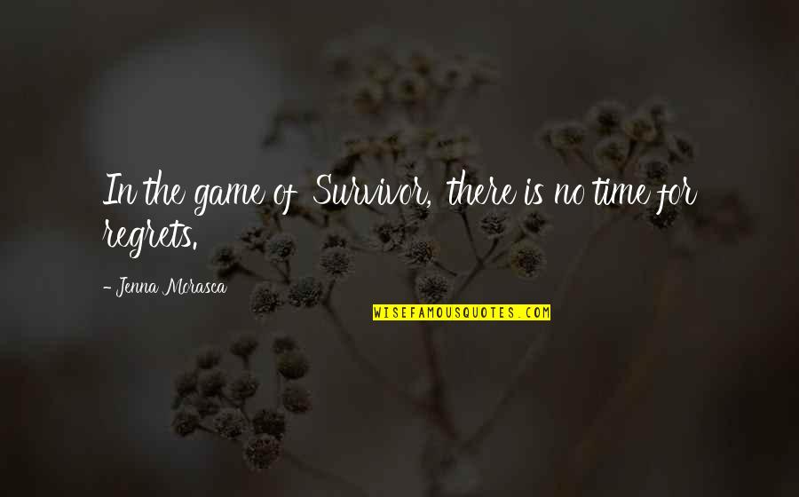 Sch Matisme Quotes By Jenna Morasca: In the game of 'Survivor,' there is no Sch Matisme Quotes By Jenna Morasca: In the game of 'Survivor,' there is no