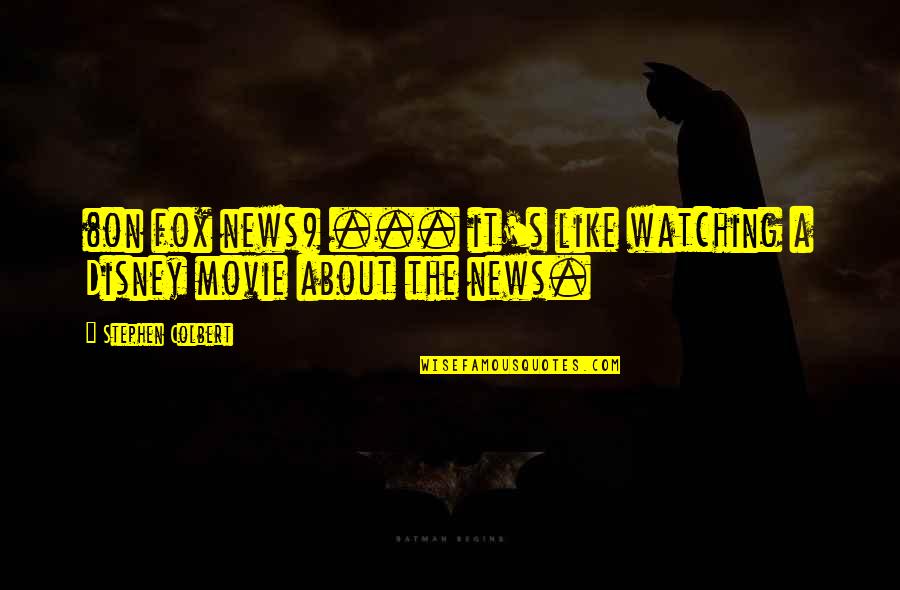 Sch Nen Abend Quotes By Stephen Colbert: (on fox news) ... it's like watching a Sch Nen Abend Quotes By Stephen Colbert: (on fox news) ... it's like watching a