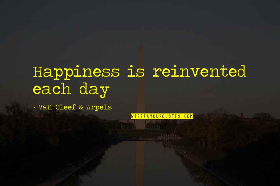 Schabnamgha Quotes By Van Cleef & Arpels: Happiness is reinvented each day