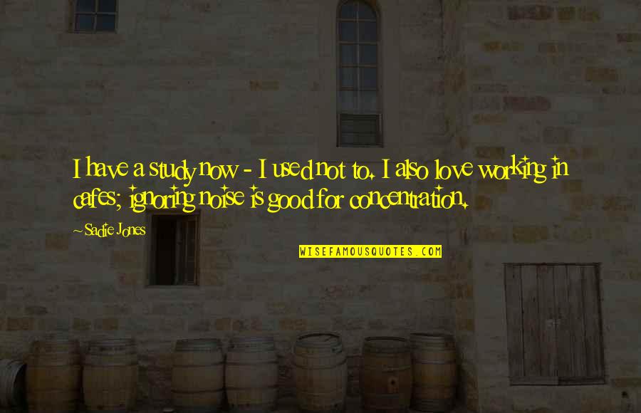 Schacherer Timothy Quotes By Sadie Jones: I have a study now - I used
