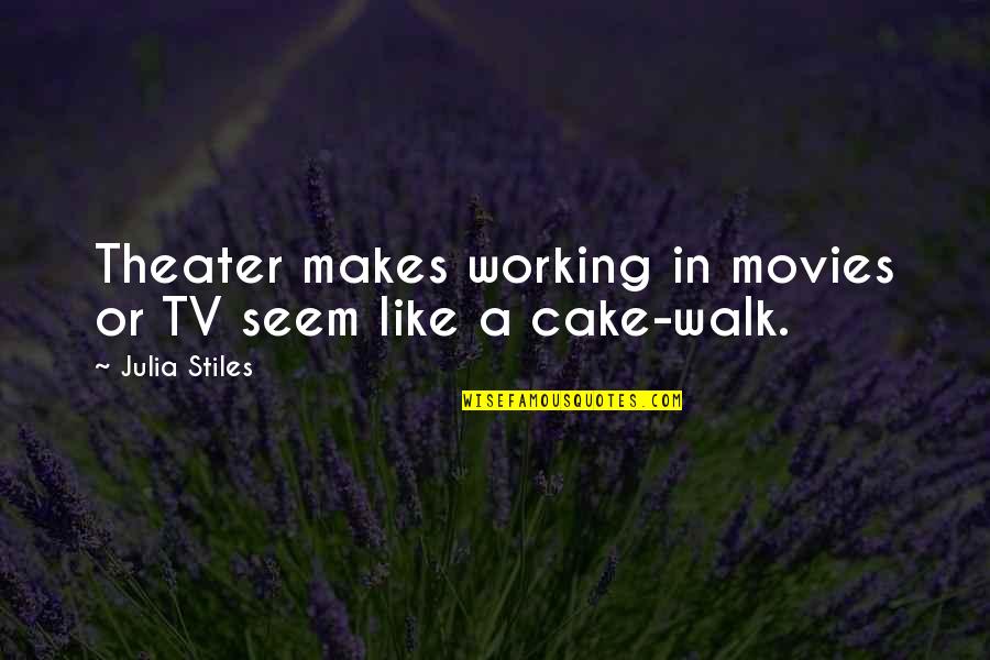 Schachner Steven Quotes By Julia Stiles: Theater makes working in movies or TV seem Schachner Steven Quotes By Julia Stiles: Theater makes working in movies or TV seem