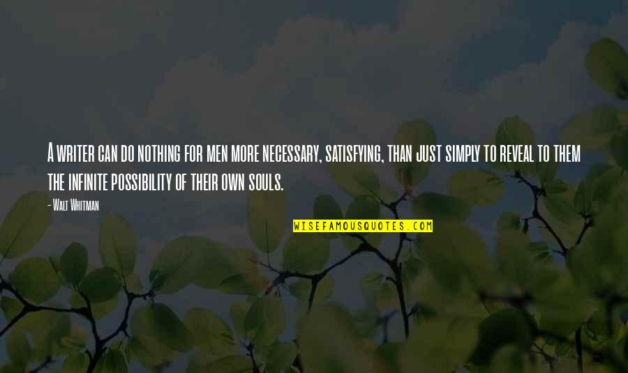 Schadegg Mechanical Quotes By Walt Whitman: A writer can do nothing for men more