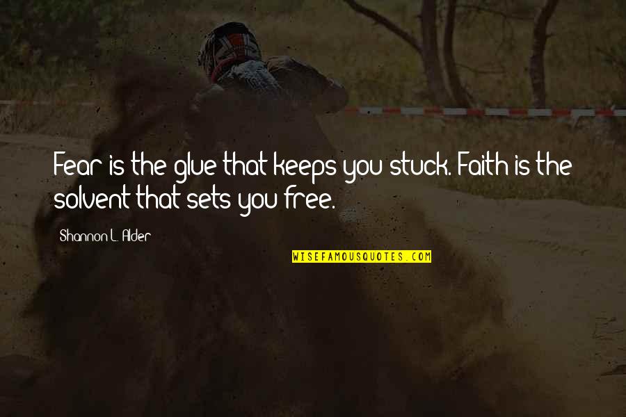 Schafft Itunes Quotes By Shannon L. Alder: Fear is the glue that keeps you stuck.