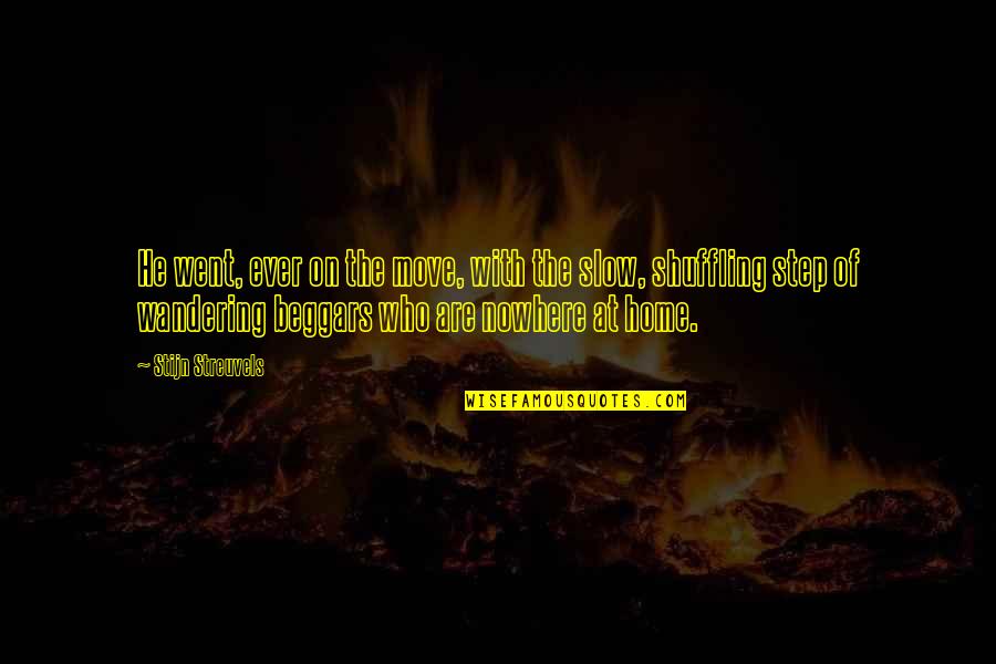 Schafft Itunes Quotes By Stijn Streuvels: He went, ever on the move, with the