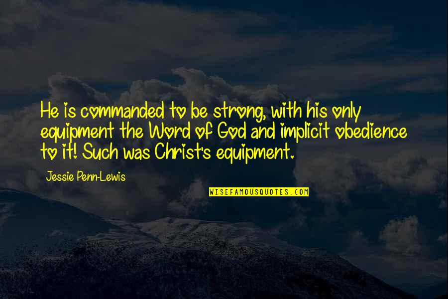 Schafter Hot Quotes By Jessie Penn-Lewis: He is commanded to be strong, with his