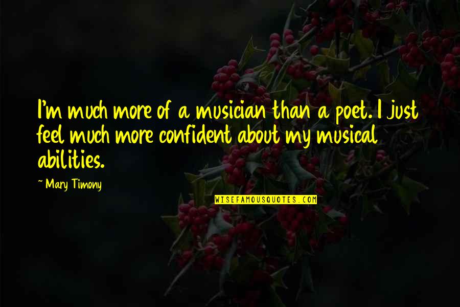 Schardin Skulls Quotes By Mary Timony: I'm much more of a musician than a