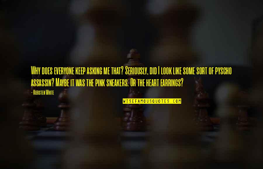 Scharfer Quotes By Kiersten White: Why does everyone keep asking me that? Seriously, Scharfer Quotes By Kiersten White: Why does everyone keep asking me that? Seriously,