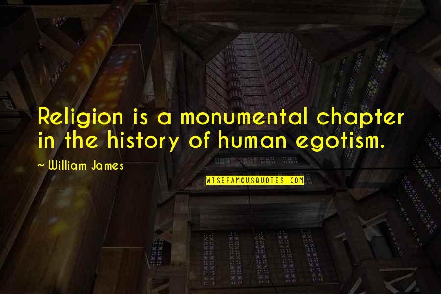 Scharnhorst Admiral Quotes By William James: Religion is a monumental chapter in the history