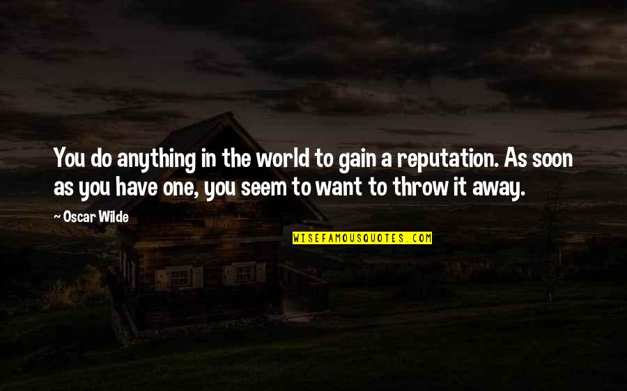Scharnier In English Quotes By Oscar Wilde: You do anything in the world to gain Scharnier In English Quotes By Oscar Wilde: You do anything in the world to gain