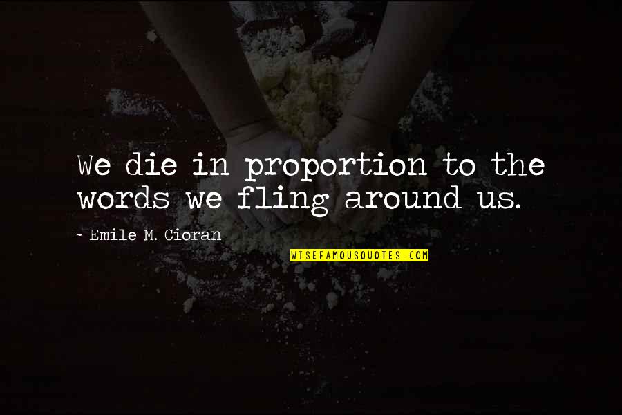 Schatten Springen Quotes By Emile M. Cioran: We die in proportion to the words we Schatten Springen Quotes By Emile M. Cioran: We die in proportion to the words we