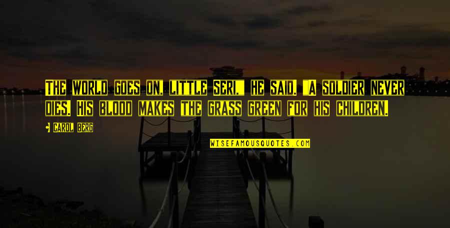 Schatzberg Photography Quotes By Carol Berg: The world goes on, little Seri," he said. Schatzberg Photography Quotes By Carol Berg: The world goes on, little Seri," he said.