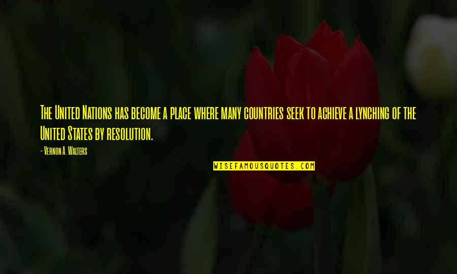 Schauberger Device Quotes By Vernon A. Walters: The United Nations has become a place where Schauberger Device Quotes By Vernon A. Walters: The United Nations has become a place where