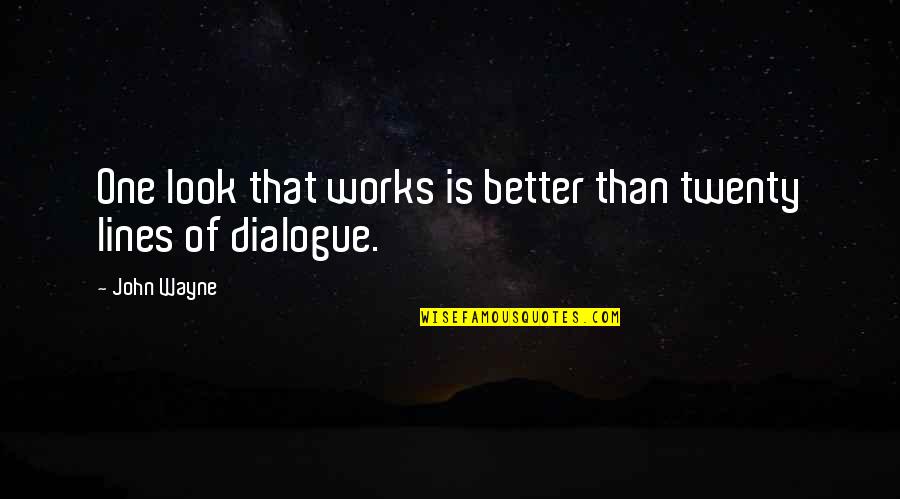 Schauss Boulder Quotes By John Wayne: One look that works is better than twenty