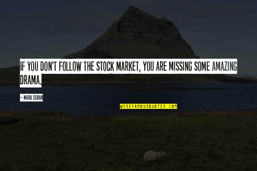 Schecker Shoes Quotes By Mark Cuban: If you don't follow the stock market, you
