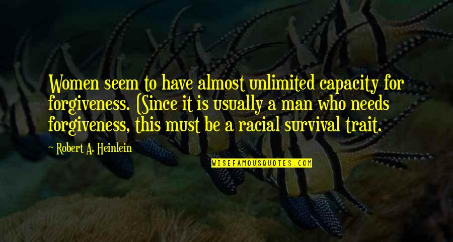 Scheepstra Bloemen Quotes By Robert A. Heinlein: Women seem to have almost unlimited capacity for