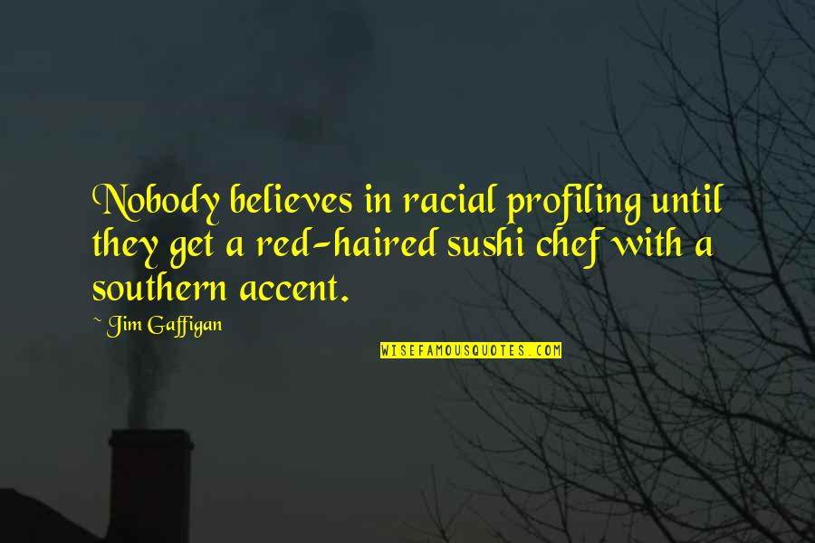 Scheffe Prescription Quotes By Jim Gaffigan: Nobody believes in racial profiling until they get Scheffe Prescription Quotes By Jim Gaffigan: Nobody believes in racial profiling until they get