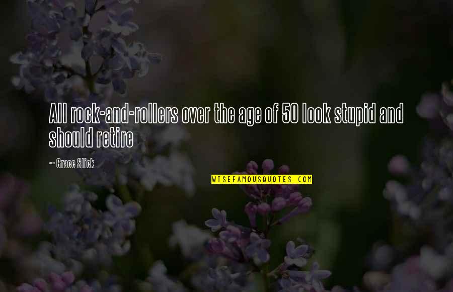 Scheffel Photography Quotes By Grace Slick: All rock-and-rollers over the age of 50 look